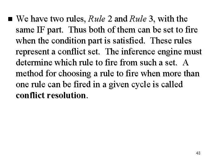 n We have two rules, Rule 2 and Rule 3, with the same IF
