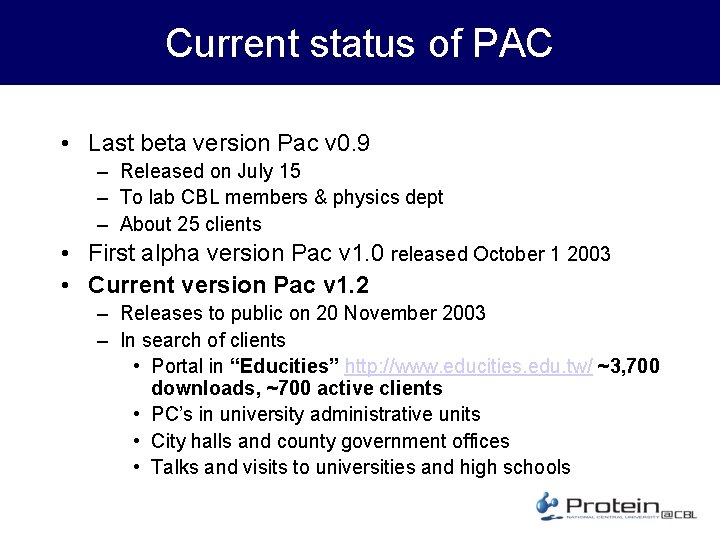 Current status of PAC • Last beta version Pac v 0. 9 – Released