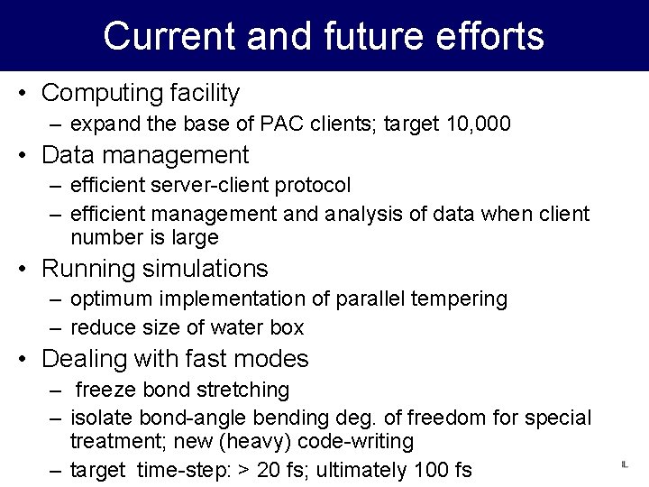 Current and future efforts • Computing facility – expand the base of PAC clients;