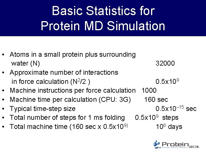 Basic Statistics for Protein MD Simulation • Atoms in a small protein plus surrounding