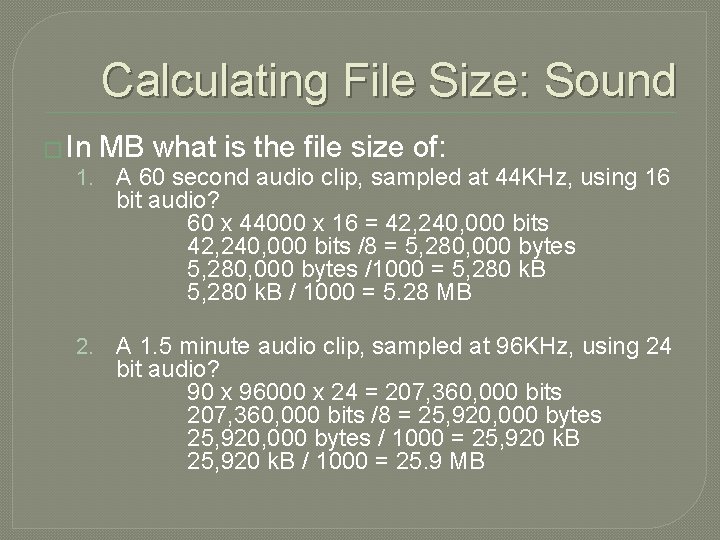 Calculating File Size: Sound � In MB what is the file size of: 1. Calculating File Size: Sound � In MB what is the file size of: 1.