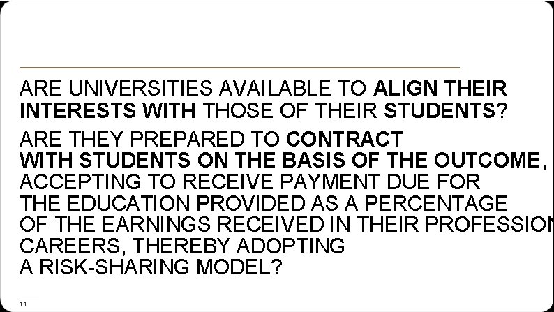 ARE UNIVERSITIES AVAILABLE TO ALIGN THEIR INTERESTS WITH THOSE OF THEIR STUDENTS? ARE THEY