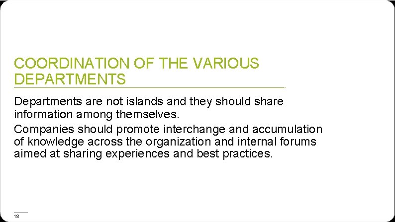 COORDINATION OF THE VARIOUS DEPARTMENTS Departments are not islands and they should share information