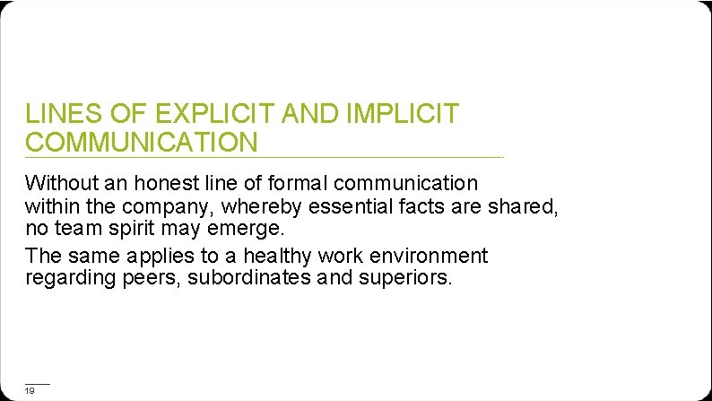 LINES OF EXPLICIT AND IMPLICIT COMMUNICATION Without an honest line of formal communication within