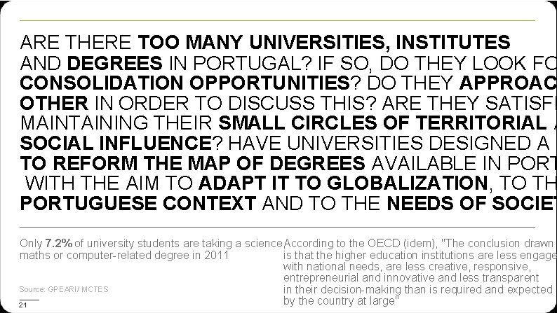 ARE THERE TOO MANY UNIVERSITIES, INSTITUTES AND DEGREES IN PORTUGAL? IF SO, DO THEY
