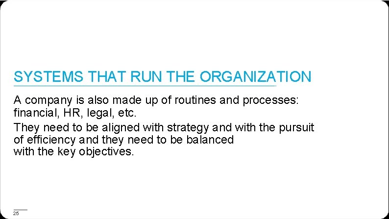 SYSTEMS THAT RUN THE ORGANIZATION A company is also made up of routines and