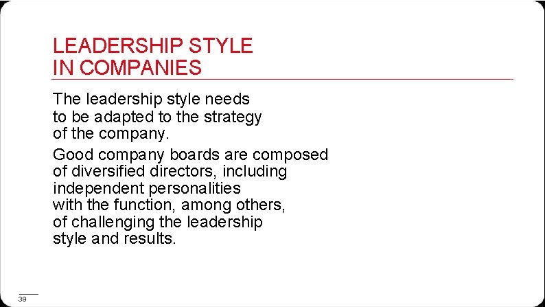LEADERSHIP STYLE IN COMPANIES The leadership style needs to be adapted to the strategy