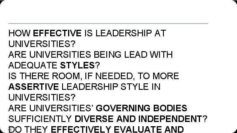 HOW EFFECTIVE IS LEADERSHIP AT UNIVERSITIES? ARE UNIVERSITIES BEING LEAD WITH ADEQUATE STYLES? IS