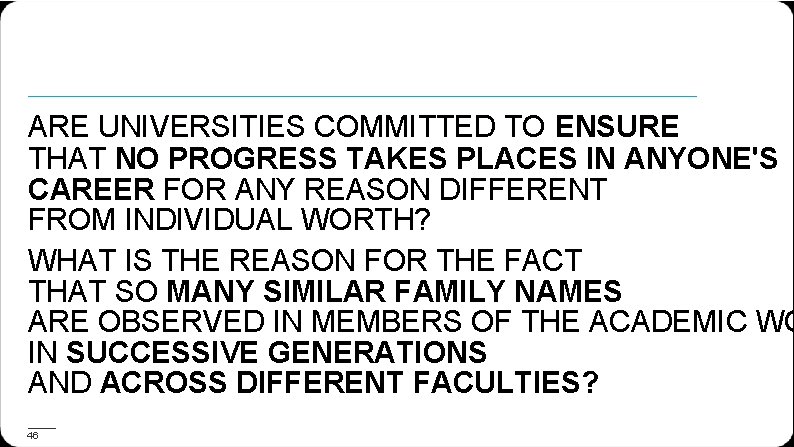 ARE UNIVERSITIES COMMITTED TO ENSURE THAT NO PROGRESS TAKES PLACES IN ANYONE'S CAREER FOR