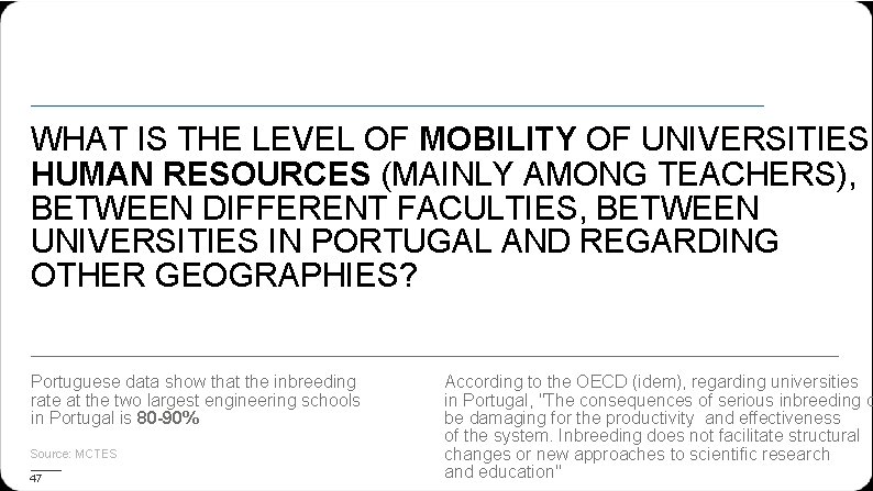 WHAT IS THE LEVEL OF MOBILITY OF UNIVERSITIES‘ HUMAN RESOURCES (MAINLY AMONG TEACHERS), BETWEEN