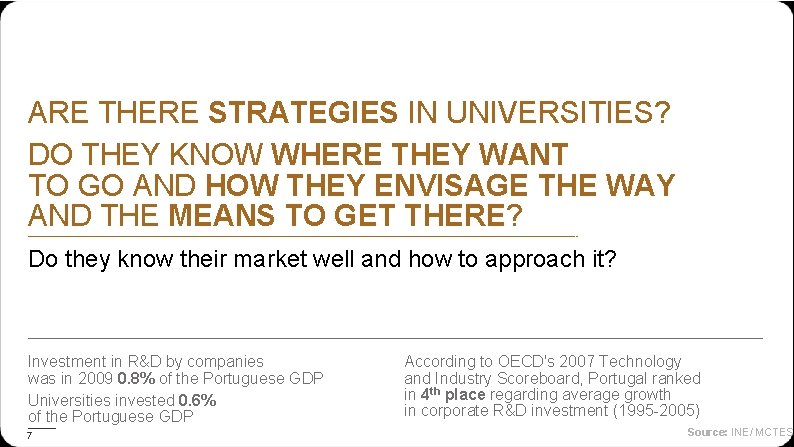 ARE THERE STRATEGIES IN UNIVERSITIES? DO THEY KNOW WHERE THEY WANT TO GO AND
