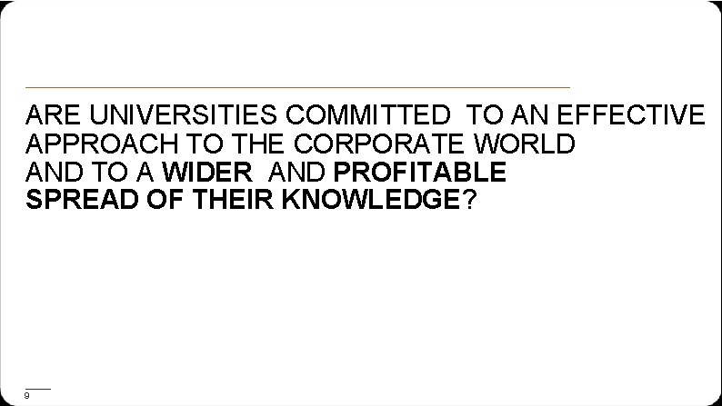 ARE UNIVERSITIES COMMITTED TO AN EFFECTIVE APPROACH TO THE CORPORATE WORLD AND TO A