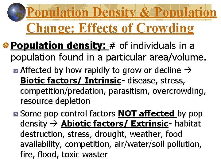 Population Density & Population Change: Effects of Crowding Population density: # of individuals in