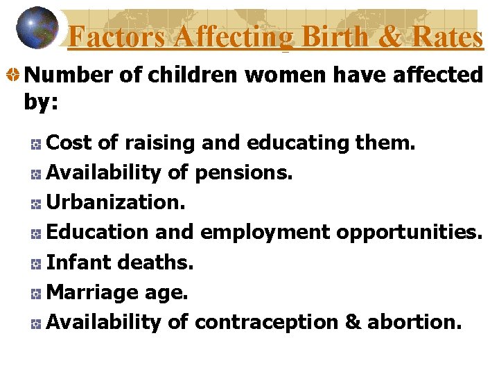 Factors Affecting Birth & Rates Number of children women have affected by: Cost of