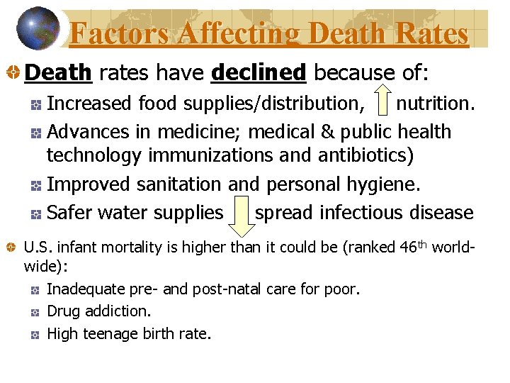 Factors Affecting Death Rates Death rates have declined because of: Increased food supplies/distribution, nutrition.