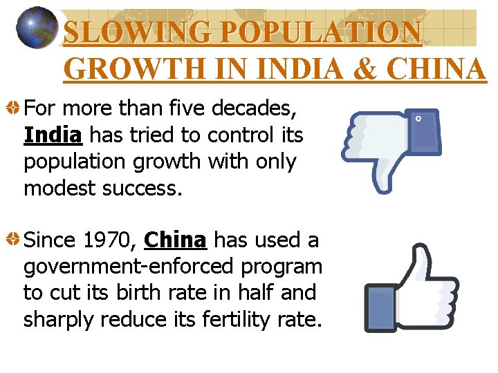 SLOWING POPULATION GROWTH IN INDIA & CHINA For more than five decades, India has
