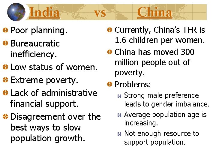 India vs Poor planning. Bureaucratic inefficiency. Low status of women. Extreme poverty. Lack of