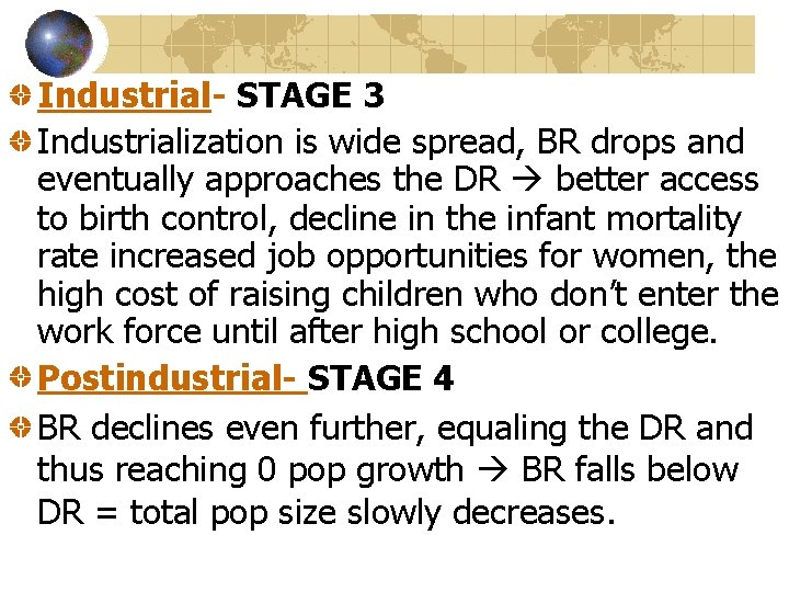 Industrial- STAGE 3 Industrialization is wide spread, BR drops and eventually approaches the DR