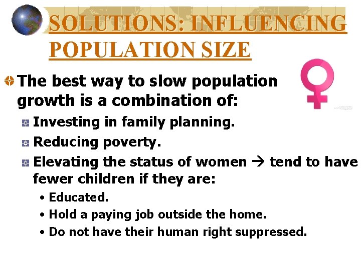 SOLUTIONS: INFLUENCING POPULATION SIZE The best way to slow population growth is a combination