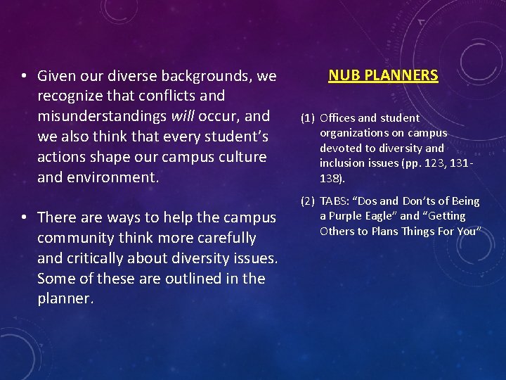  • Given our diverse backgrounds, we recognize that conflicts and misunderstandings will occur,
