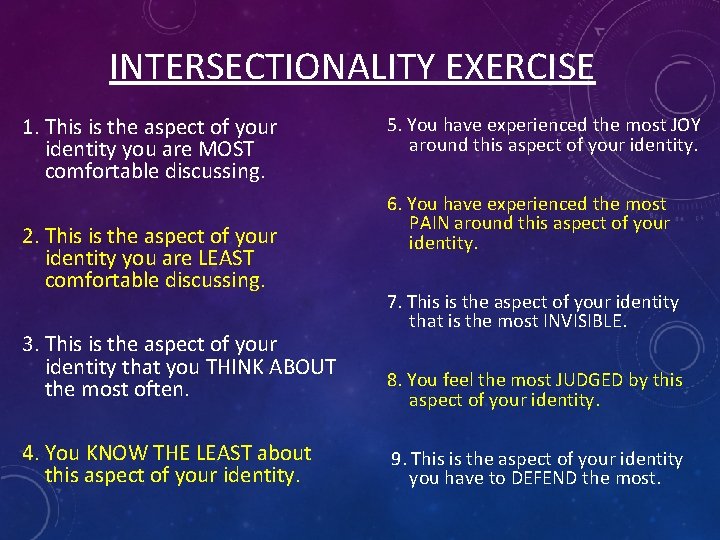 INTERSECTIONALITY EXERCISE 1. This is the aspect of your identity you are MOST comfortable