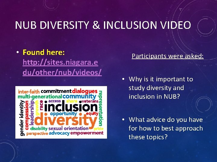 NUB DIVERSITY & INCLUSION VIDEO • Found here: http: //sites. niagara. e du/other/nub/videos/ Participants