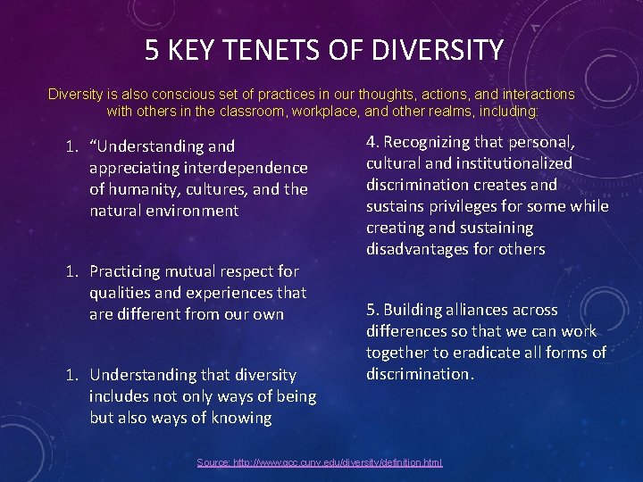 5 KEY TENETS OF DIVERSITY Diversity is also conscious set of practices in our