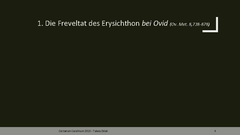 1. Die Freveltat des Erysichthon bei Ovid (Ov. Met. 8, 738 -878) Certamen Carolinum