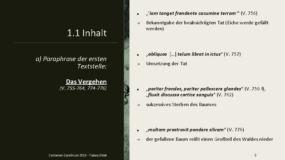 ■ 1. 1 Inhalt a) Paraphrase der ersten Textstelle: 2. 1. Das Vergehen (V.