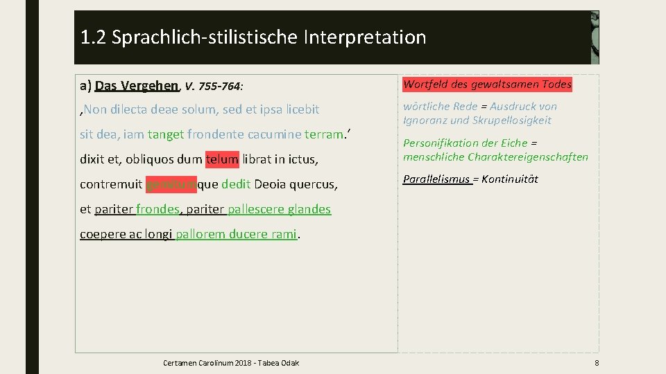 1. 2 Sprachlich-stilistische Interpretation a) Das Vergehen, V. 755 -764: Wortfeld des gewaltsamen Todes