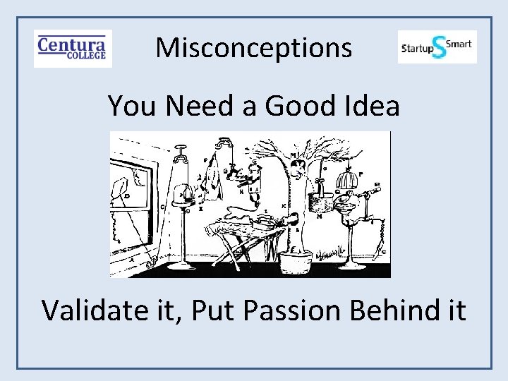 Misconceptions You Need a Good Idea Validate it, Put Passion Behind it 