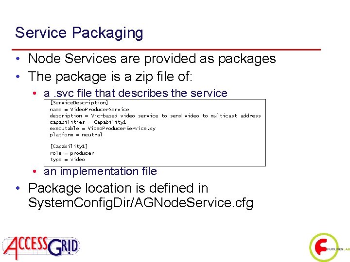 Service Packaging • Node Services are provided as packages • The package is a