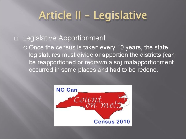 Article II – Legislative Apportionment Once the census is taken every 10 years, the