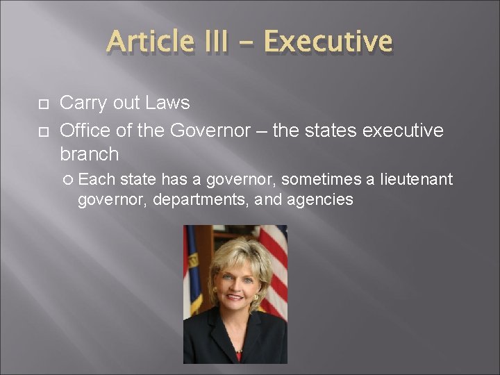 Article III - Executive Carry out Laws Office of the Governor – the states