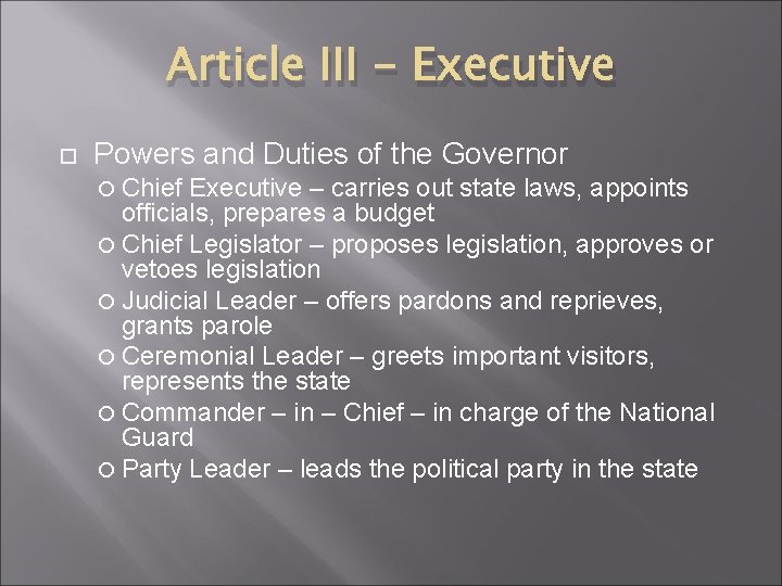 Article III - Executive Powers and Duties of the Governor Chief Executive – carries