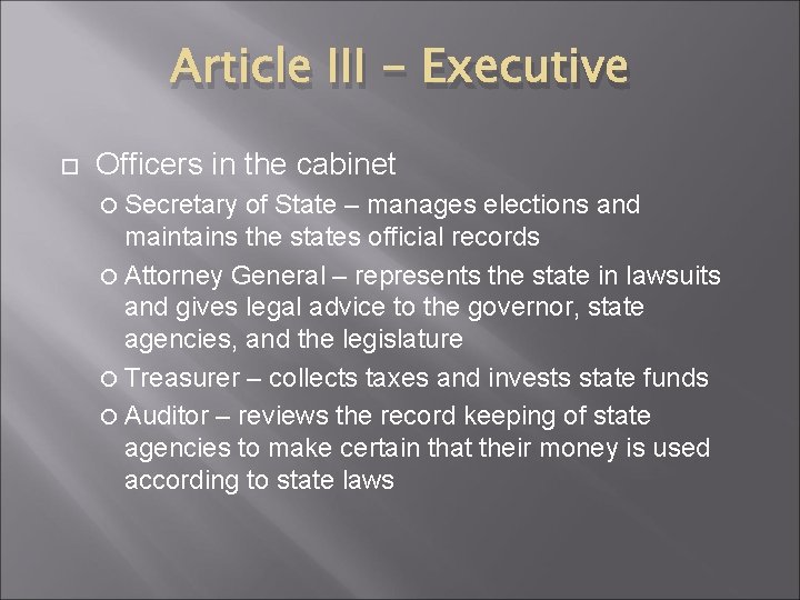 Article III - Executive Officers in the cabinet Secretary of State – manages elections