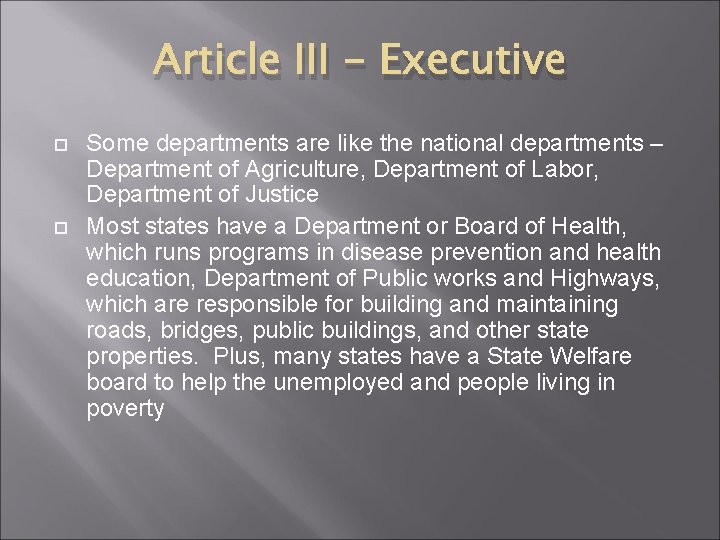 Article III - Executive Some departments are like the national departments – Department of