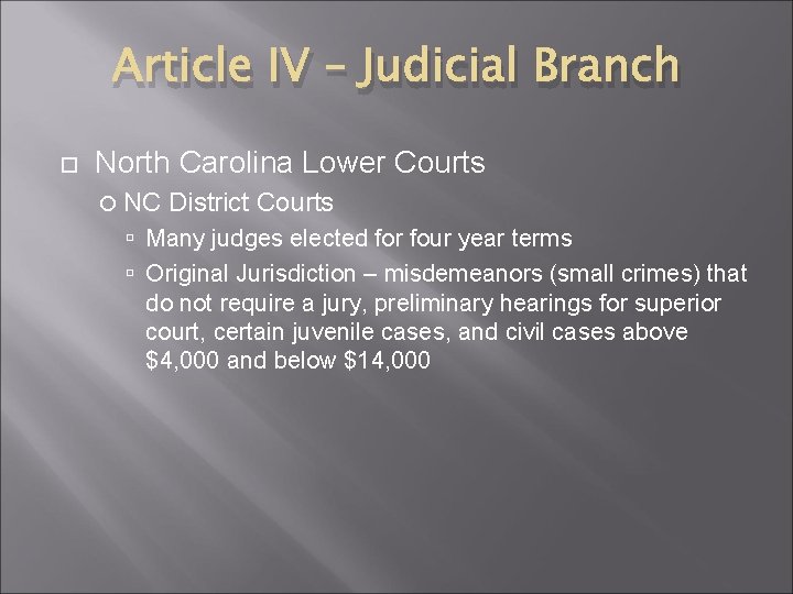 Article IV – Judicial Branch North Carolina Lower Courts NC District Courts Many judges