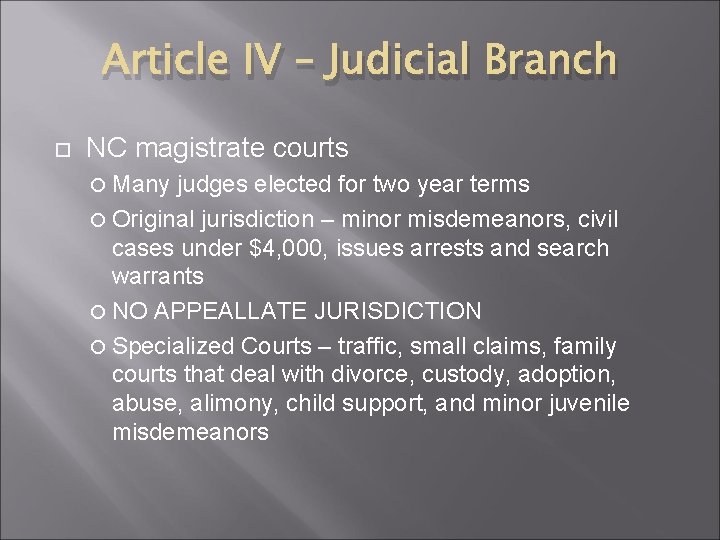 Article IV – Judicial Branch NC magistrate courts Many judges elected for two year
