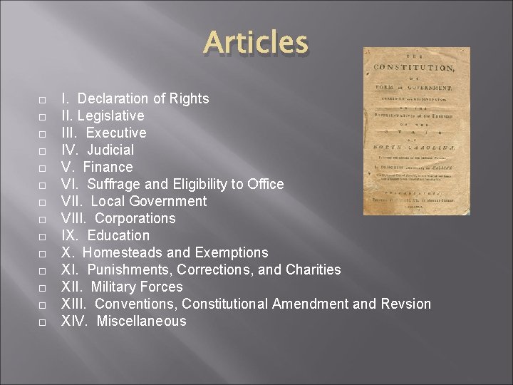 Articles I. Declaration of Rights II. Legislative III. Executive IV. Judicial V. Finance VI.