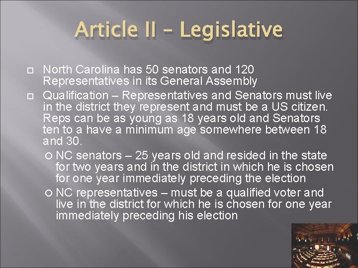 Article II – Legislative North Carolina has 50 senators and 120 Representatives in its
