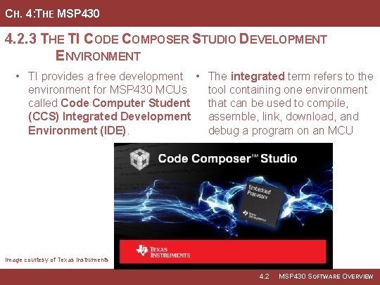 CH. 4: THE MSP 430 4. 2. 3 THE TI CODE COMPOSER STUDIO DEVELOPMENT