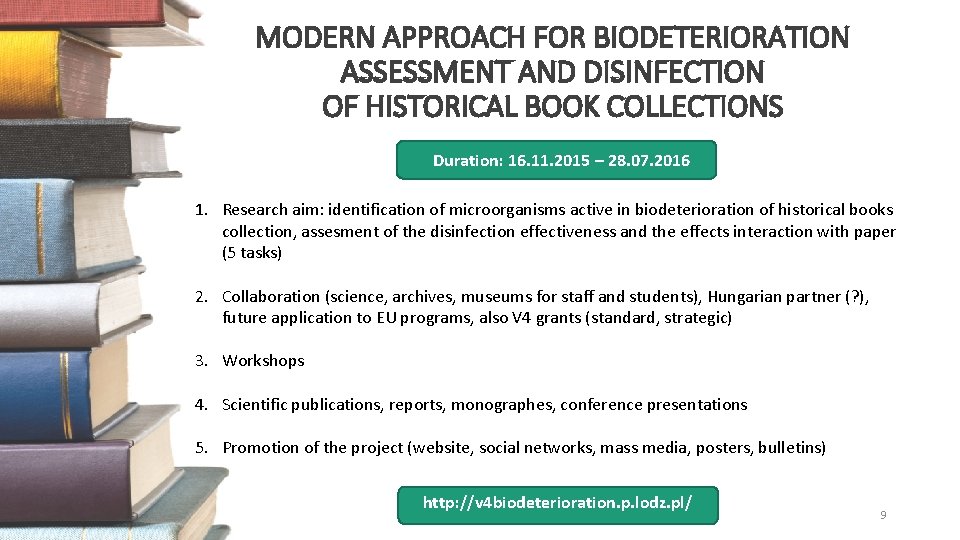MODERN APPROACH FOR BIODETERIORATION ASSESSMENT AND DISINFECTION OF HISTORICAL BOOK COLLECTIONS Duration: 16. 11.