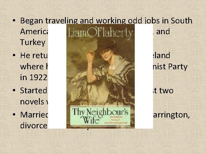  • Began traveling and working odd jobs in South America, the United States,