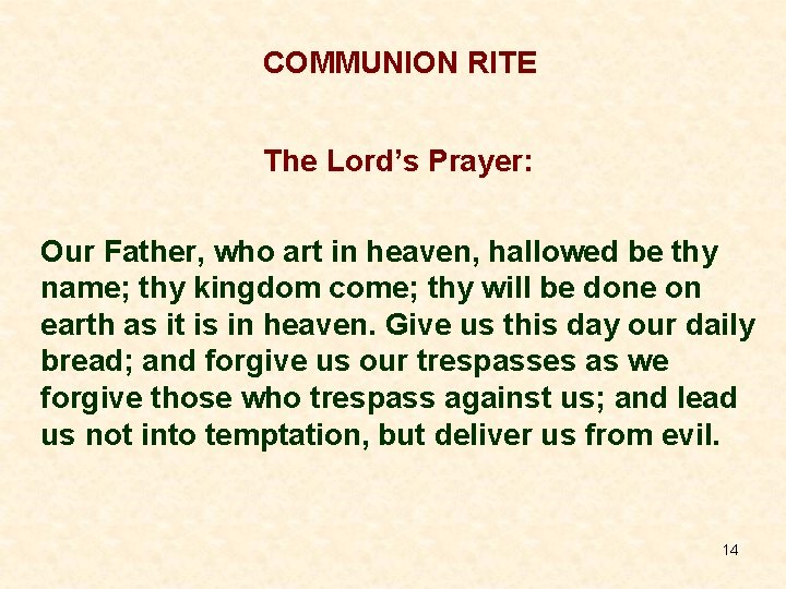 COMMUNION RITE The Lord’s Prayer: Our Father, who art in heaven, hallowed be thy