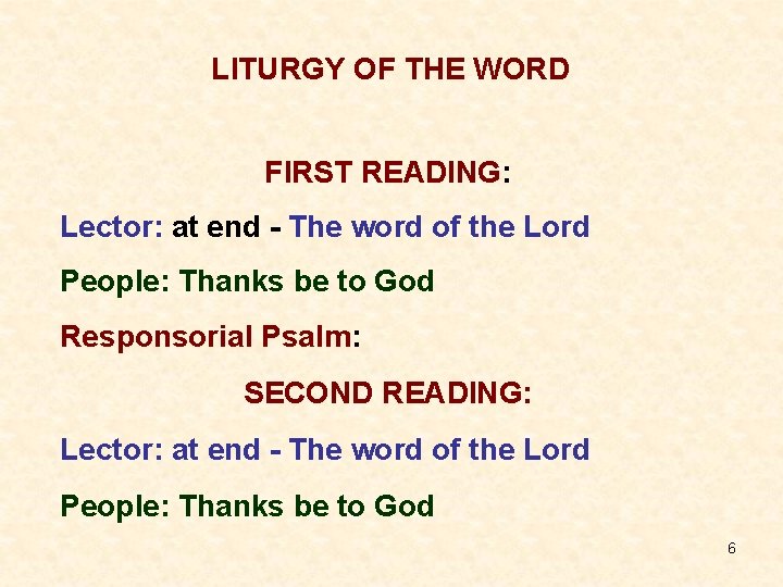 LITURGY OF THE WORD FIRST READING: Lector: at end - The word of the