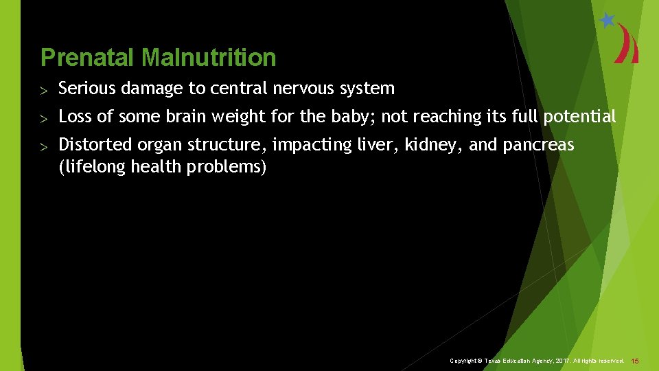 Prenatal Malnutrition > Serious damage to central nervous system > Loss of some brain