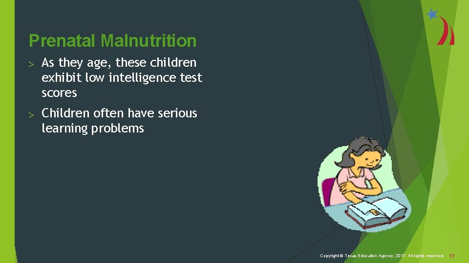 Prenatal Malnutrition > As they age, these children exhibit low intelligence test scores >