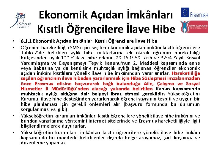 Ekonomik Açıdan İmkânları Kısıtlı Öğrencilere İlave Hibe • • 6. 1. 1 Ekonomik Açıdan