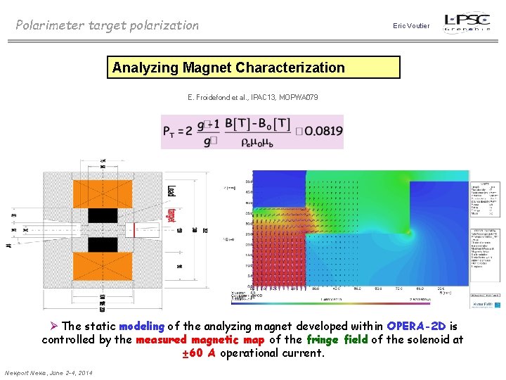 Polarimeter target polarization Eric Voutier Analyzing Magnet Characterization E. Froidefond et al. , IPAC